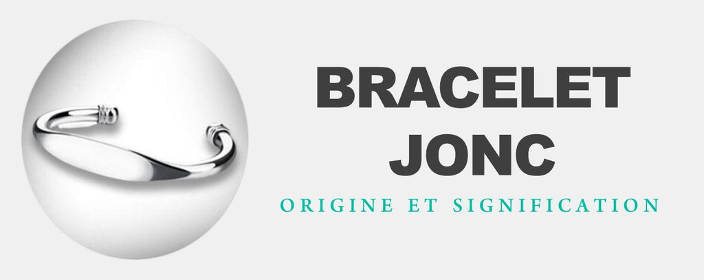 Bracelet jonc : signification et origine