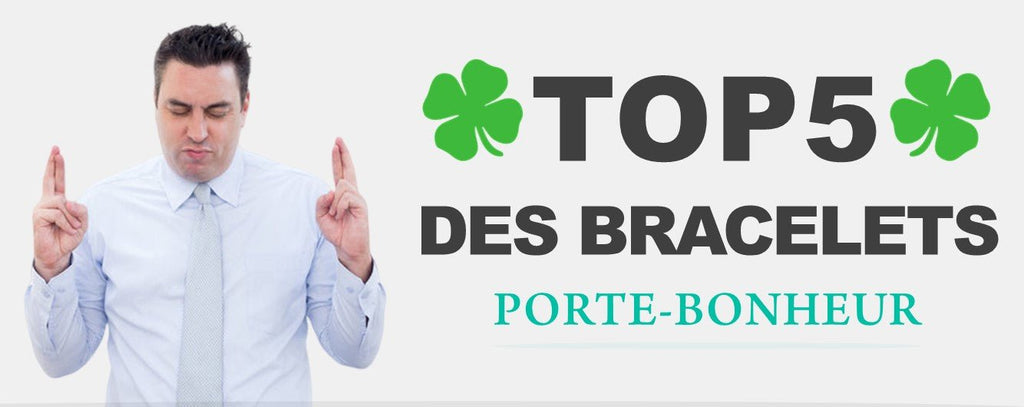 TOP 5 des bracelets porte-bonheur